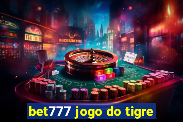 bet777 jogo do tigre